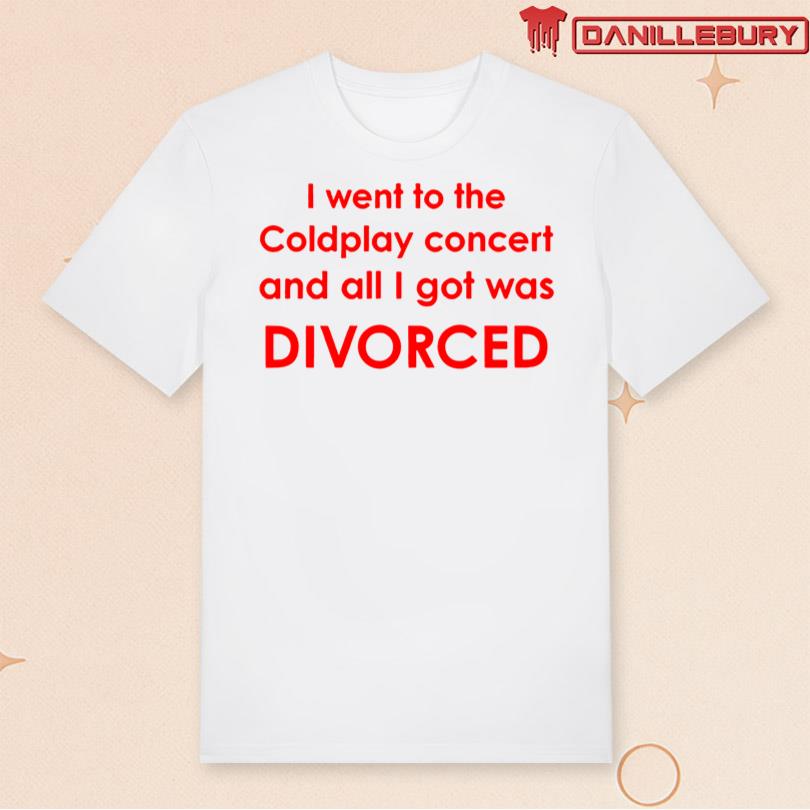 I Went To Coldplay Concert And All I Got Was Divorced Merch