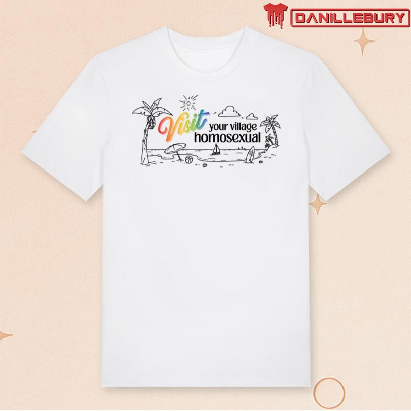 If Books Could Kill Visit Your Village Homosexual Shirt