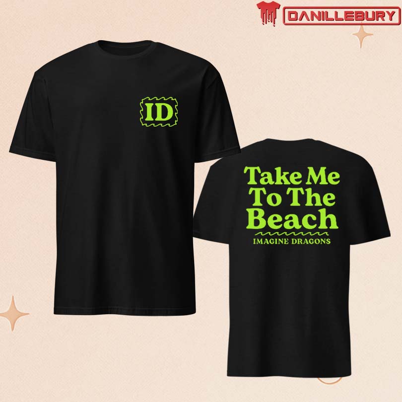 Imagine Dragons Take Me To The Beach T-shirt