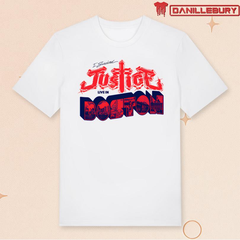 Justice I survived Justice Live in Boston T-shirt