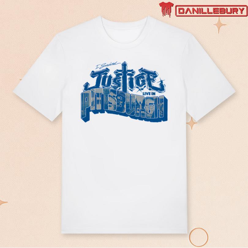 Justice I survived Justice Live in Pittsburgh T-shirt
