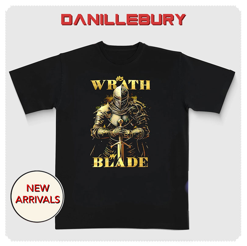 Knight His Wrath My Blade shirt
