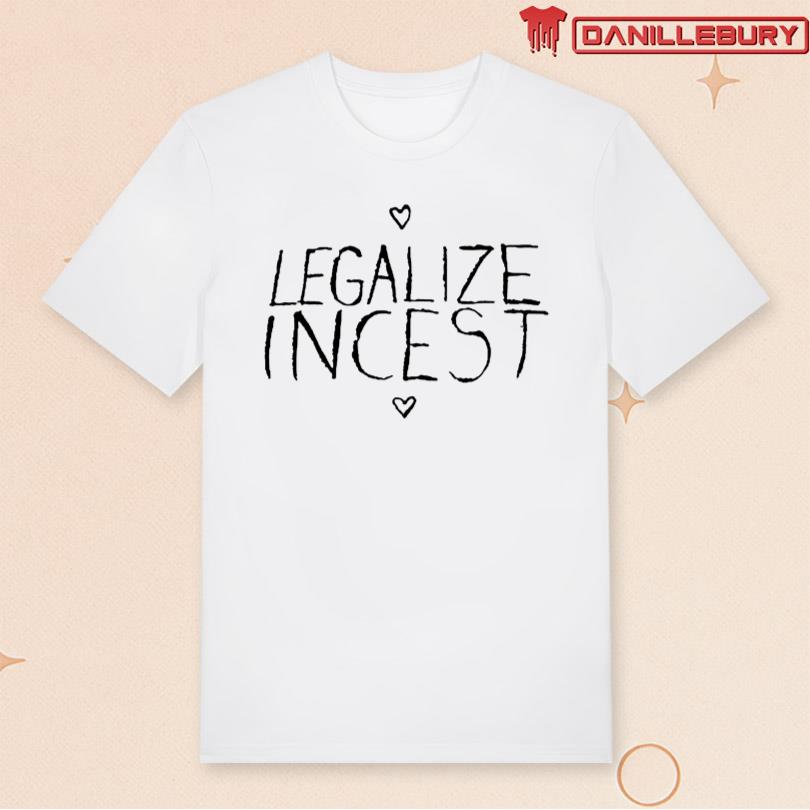 Legalize Incest Shirt
