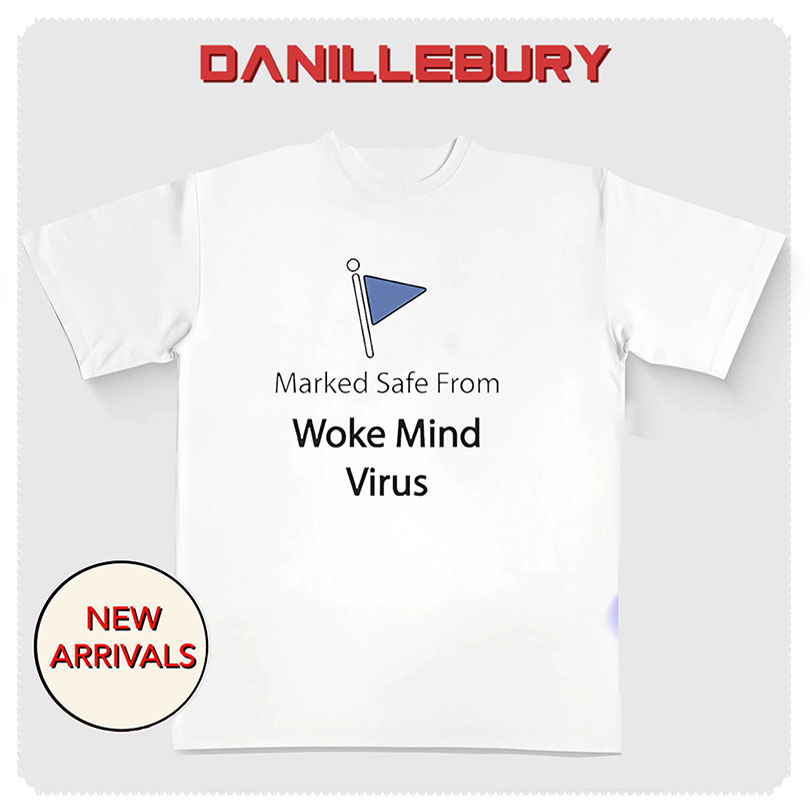 Marked Safe from Woke Mind Virus shirt