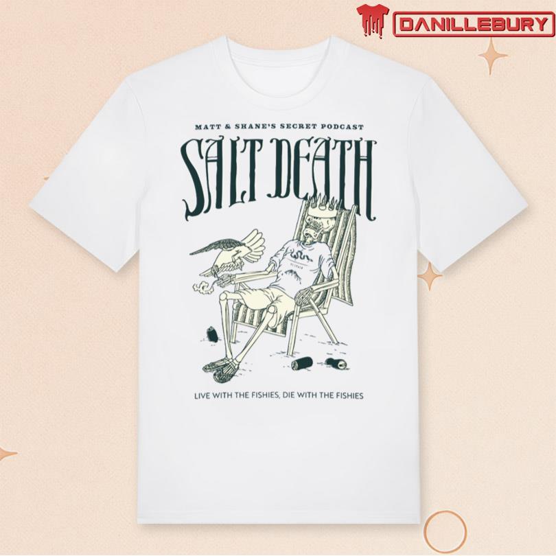 Matt and Shane\'s Secret Salt Death T-shirt