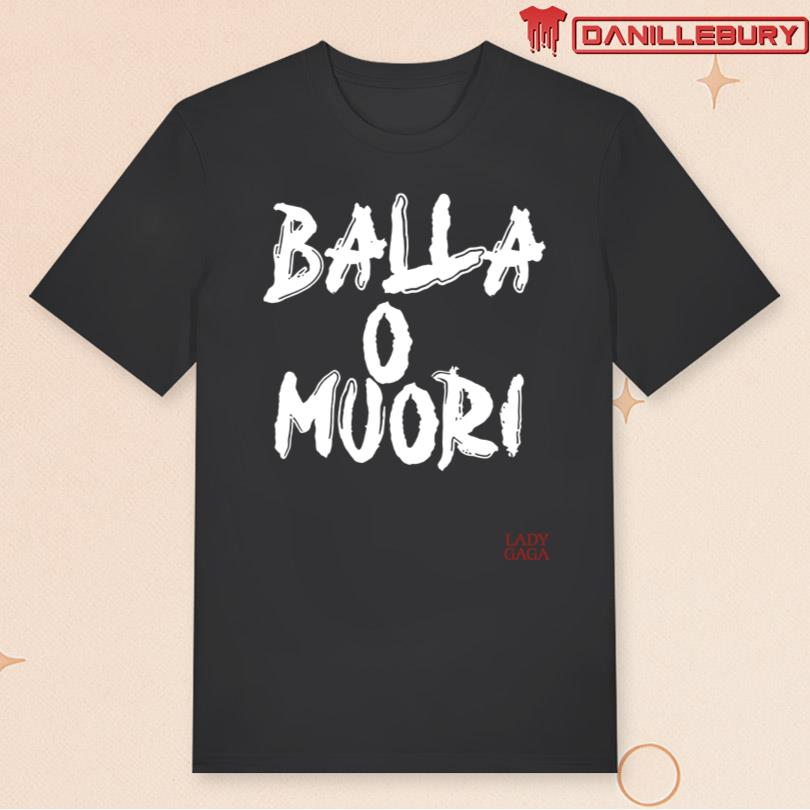 Merch Lady Gaga Mayhem Ball Balla O Muori T-Shirt