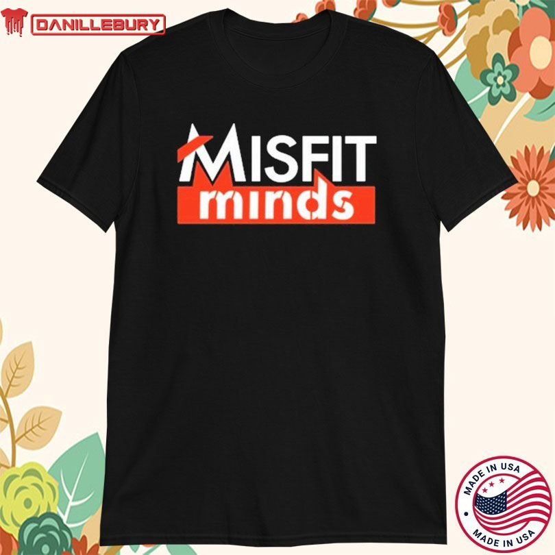 Misfit Minds T-Shirts