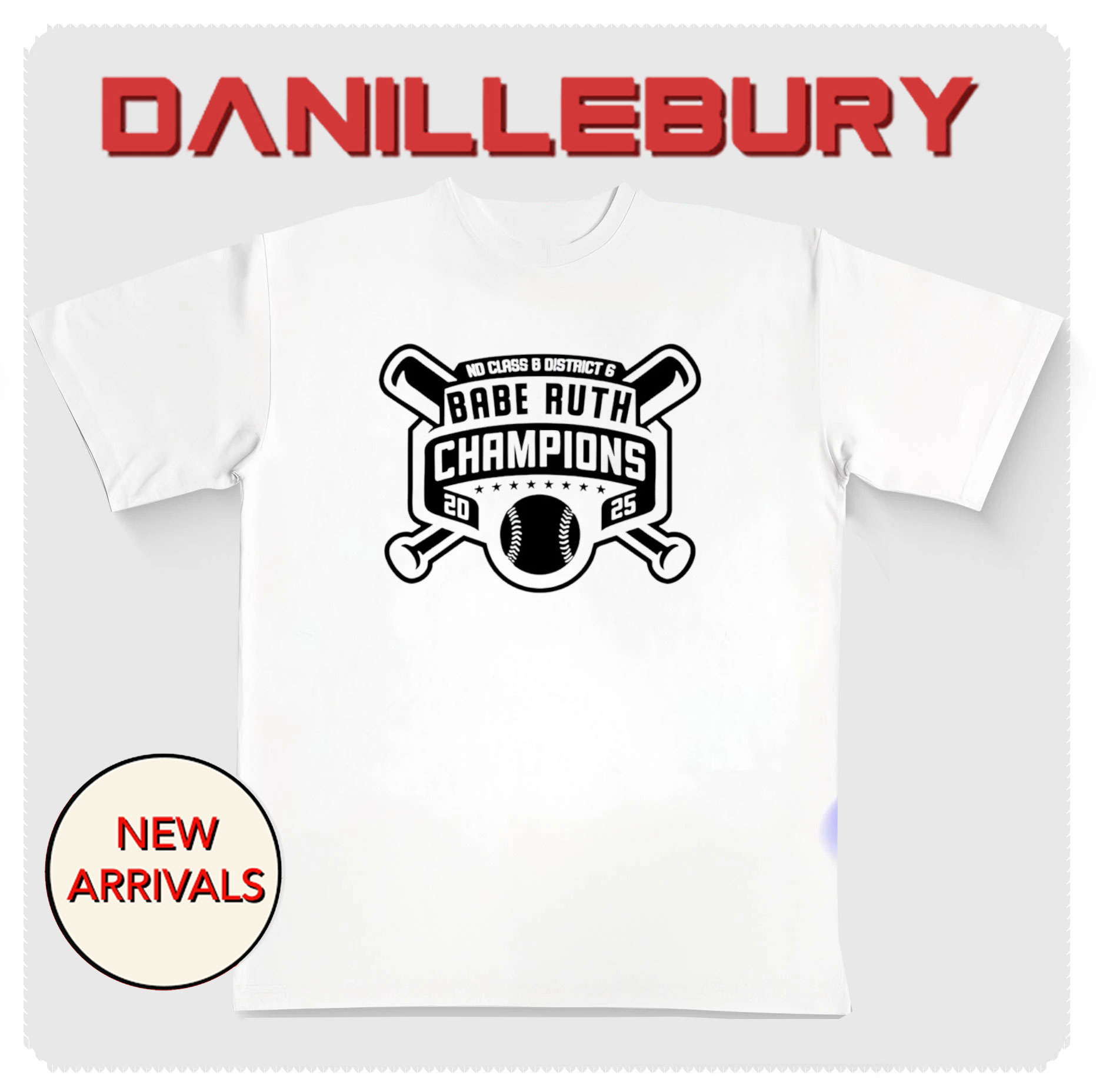 NI Class B District 6 Babe Ruth Champions 2025 shirt