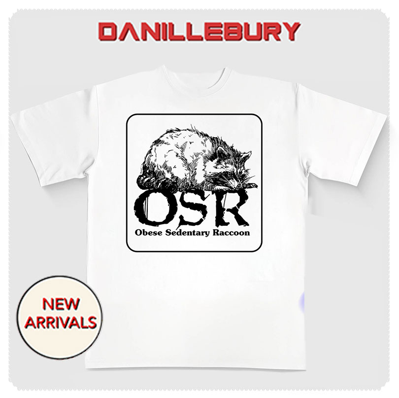 OSR Obese Sedentary Raccoon shirt