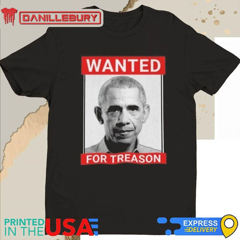 President Obama Parody Wanted For Treason Poster Shirt