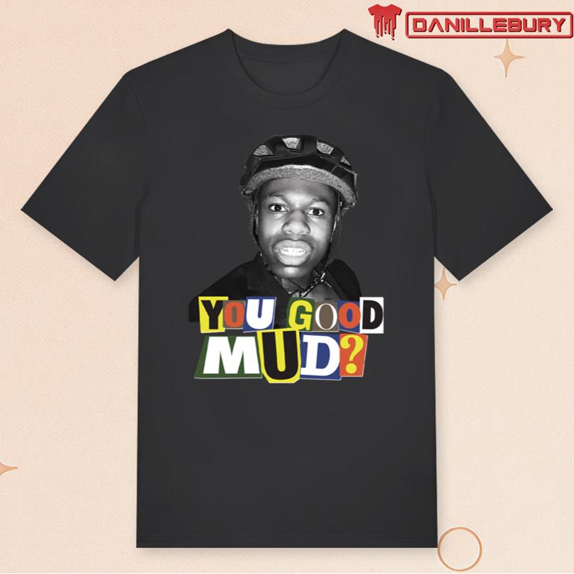Rakai You Good Mud Tee