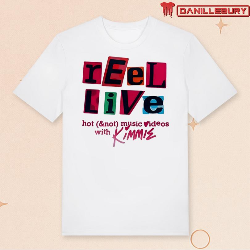 Reel Live With Kimmie T-Shirt