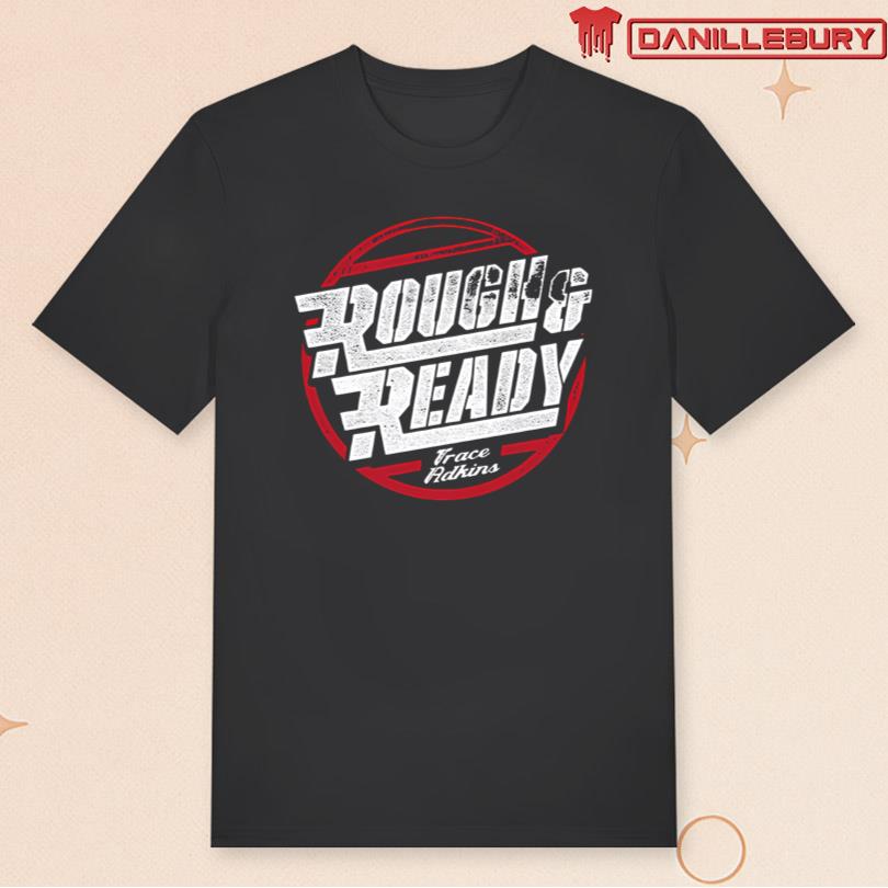 Rough & Ready T-shirt