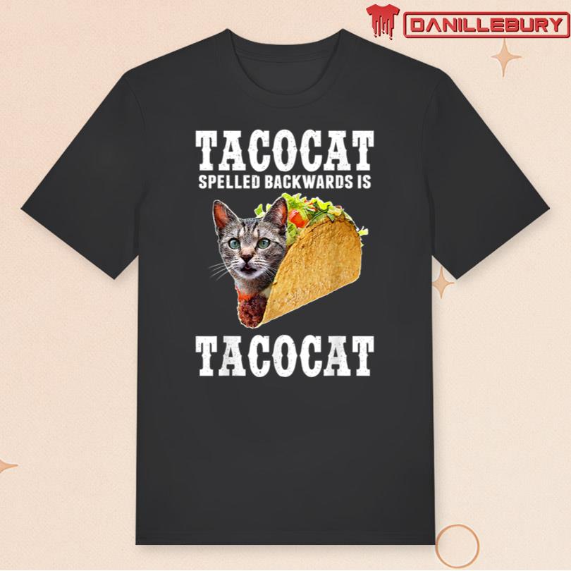Tacocat Spelled Backwards is Tacocat Funny Cat Gift T-Shirt
