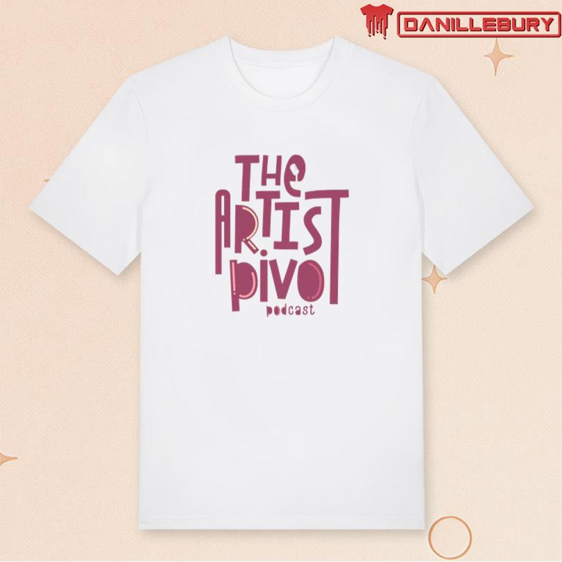 The Artist Pivot Podcast Official Tee