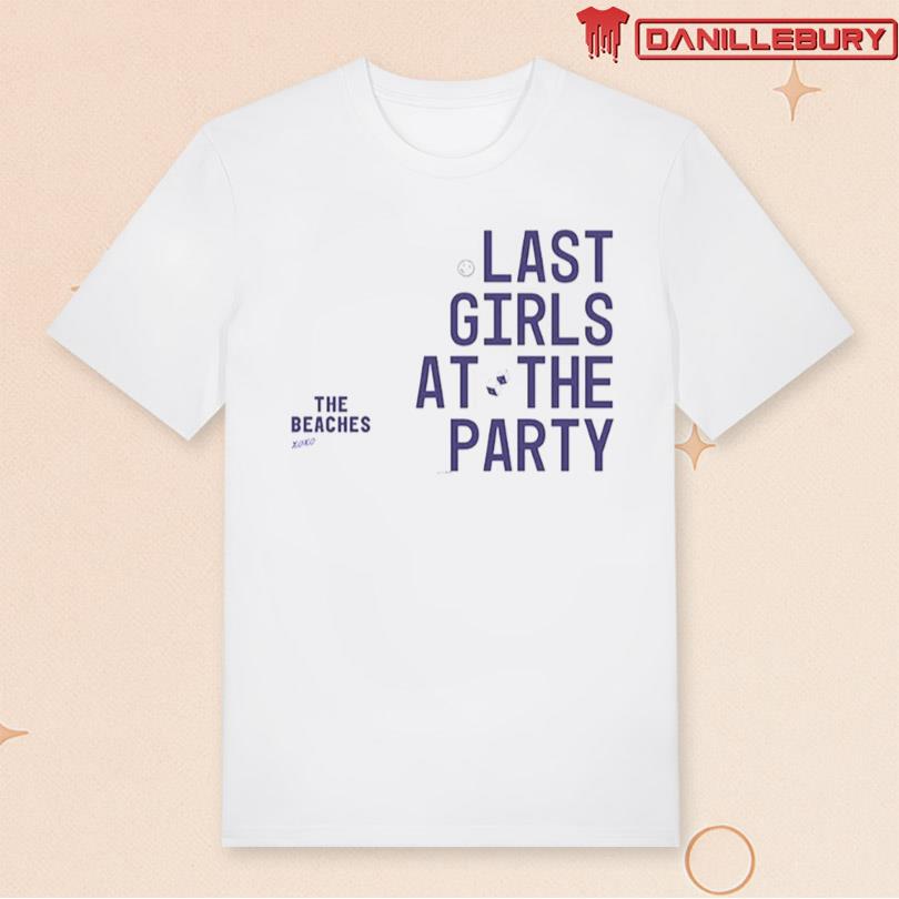 The Beaches Last Girls Merch