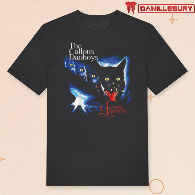 The Callous Daoboys Your Magic Against Mine Tee
