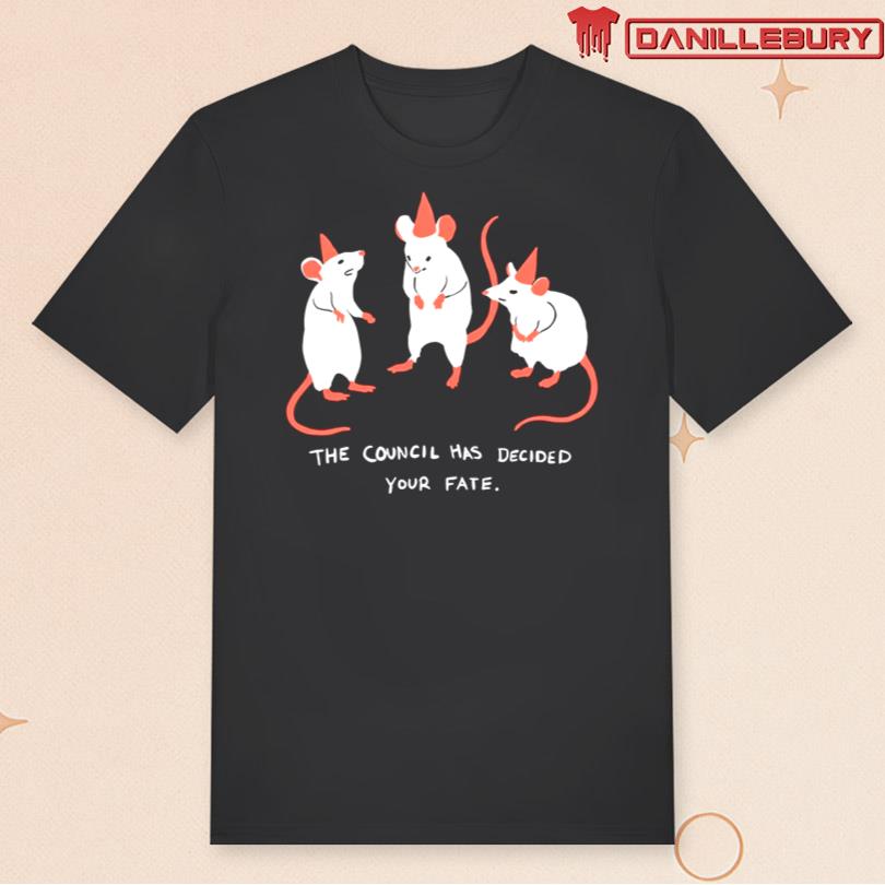 The Council Has Decided Your Fate Rat Council Tee
