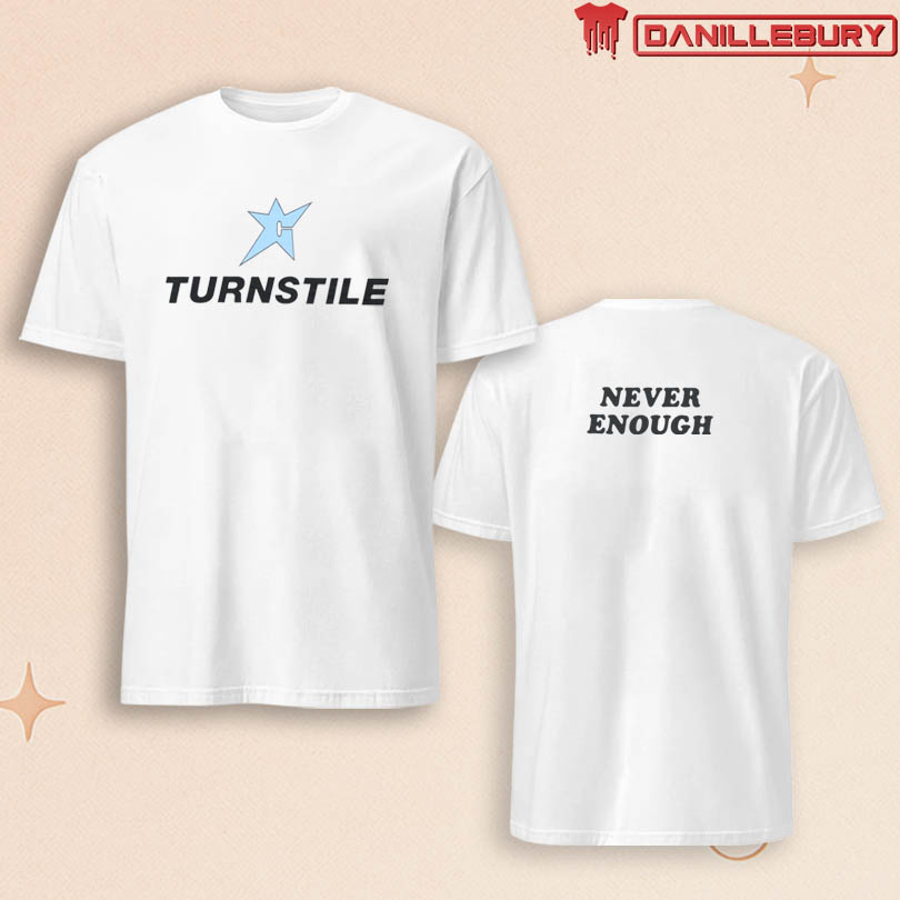 Turnstile Never Enough T-shirt