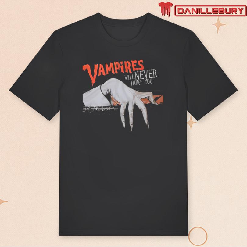 Vampires Will Never Hurt You Tee