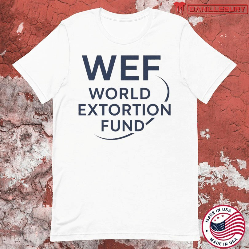 WEF World Extortion Fund T-shirt