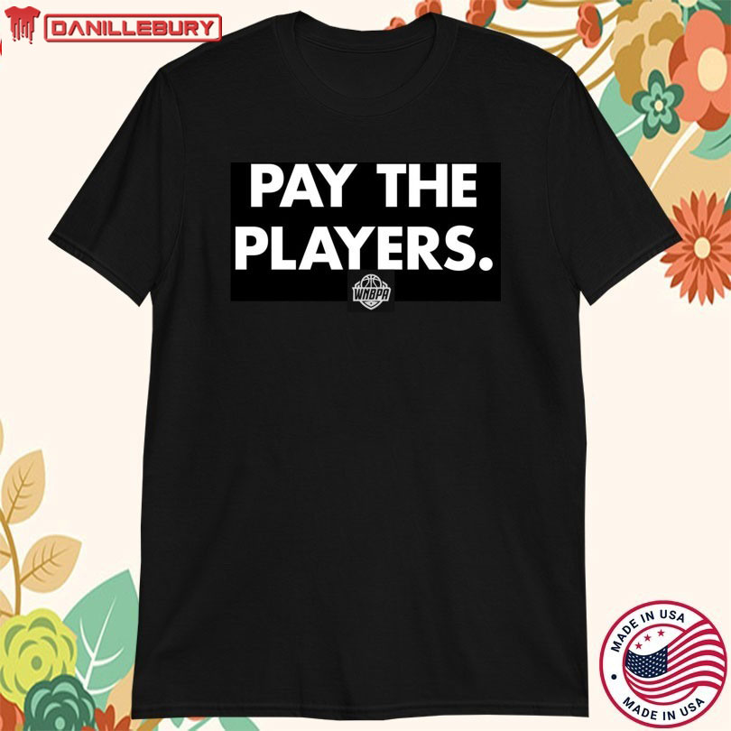 WNBPA Pay the Players T-Shirts