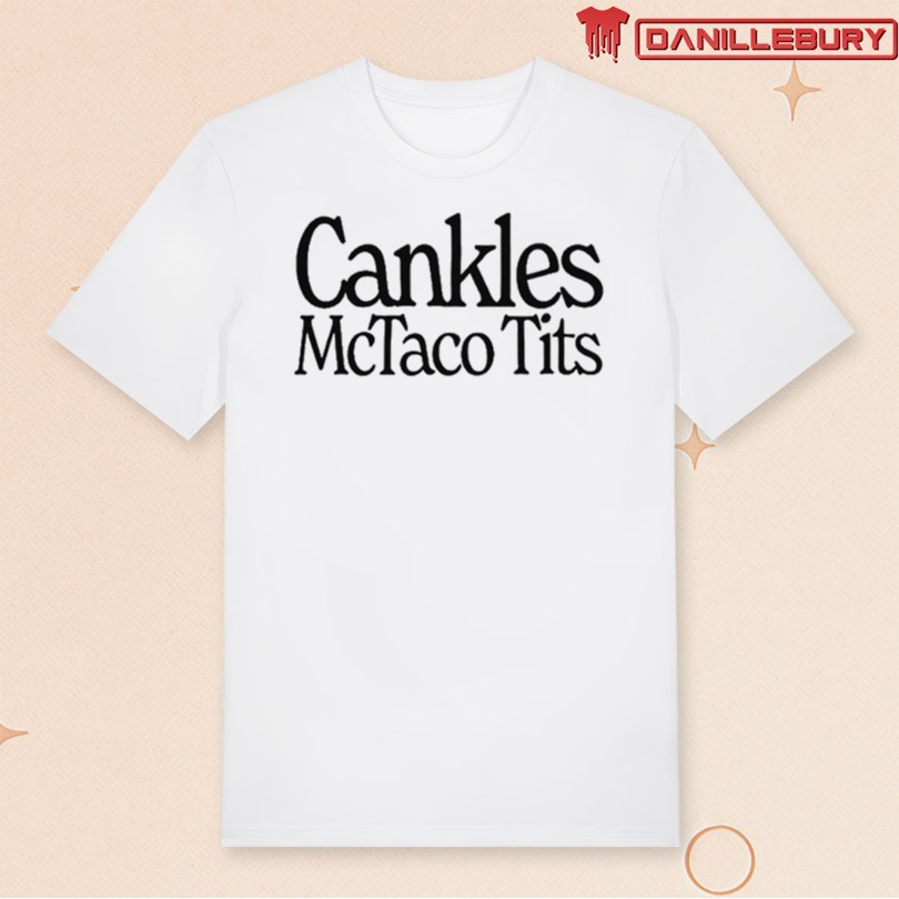 Cankles McTaco Tits T-Shirt