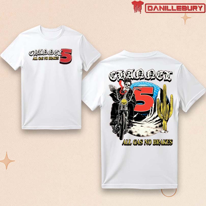 Channel 5 News All Gas No Brakes Shirt