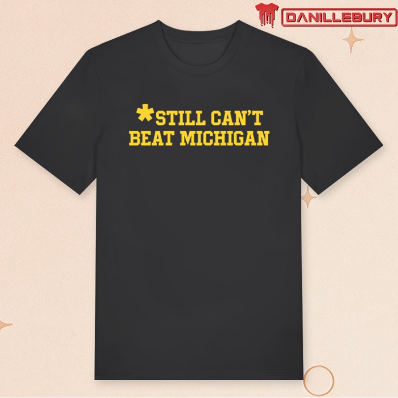 Dave Portnoy Still Can\'t Beat Michigan T-Shirt