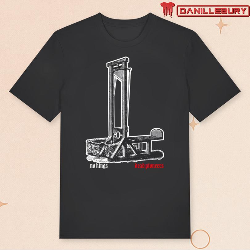 Dead Pioneers No Kings Shirt
