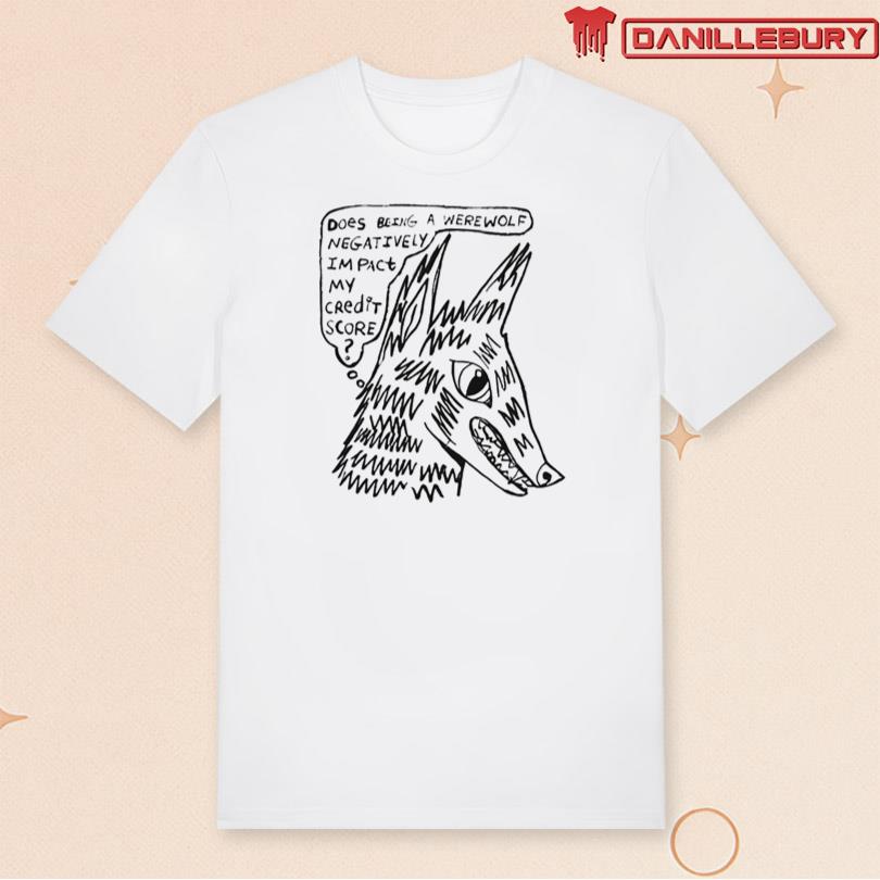 Does Being A Werewolf Negatively Impact My Credit Score Tee