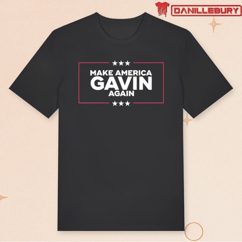 Gavin Newsom Make America Gavin Again T-shirt