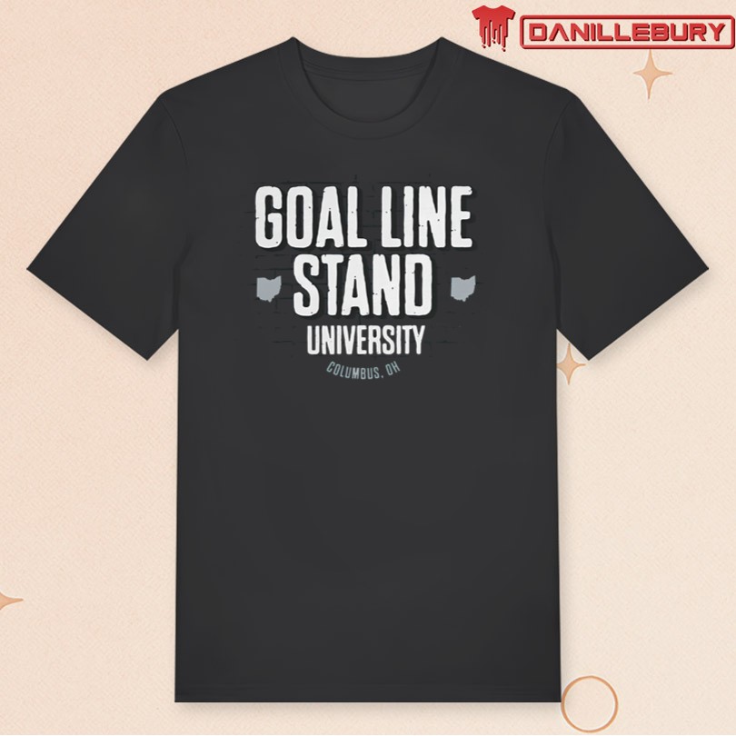 Goal Line Stand University Columbus OH T-Shirt