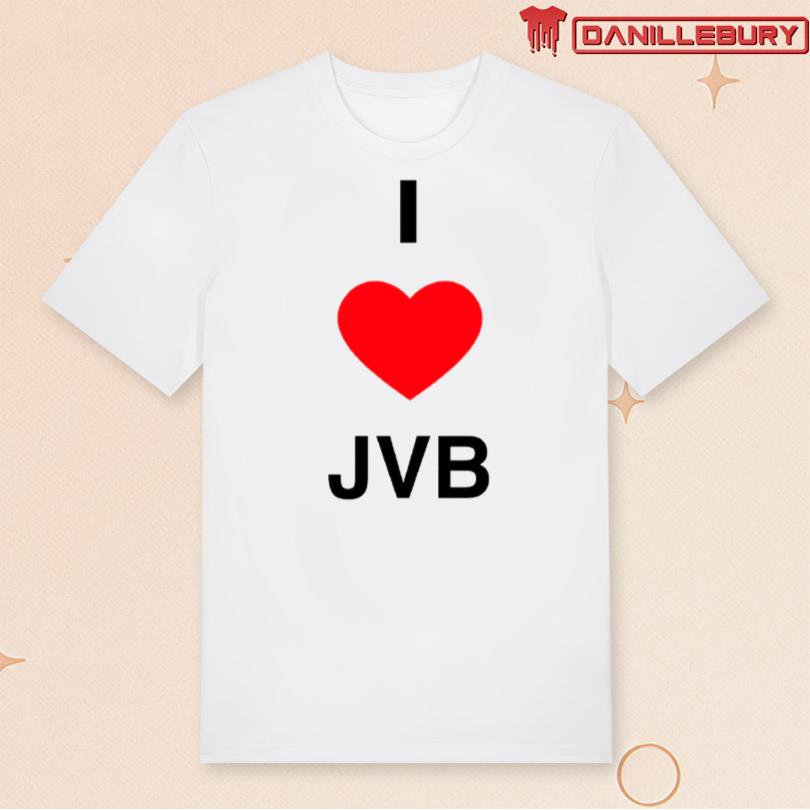 Joey Valence & Brae I Love JVB Shirt