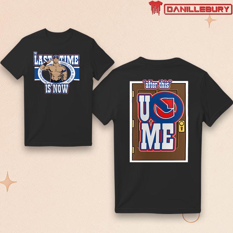 John Cena the last time is now T-shirt