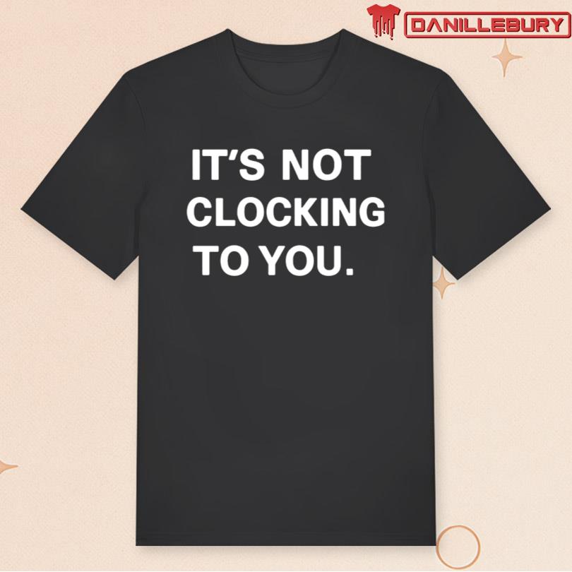 Justin Bieber Wearing It\'s Not Clocking To You Hoodie