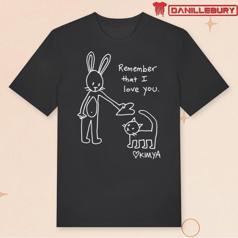 Kimya Dawson Remember That I Love You T Shirt