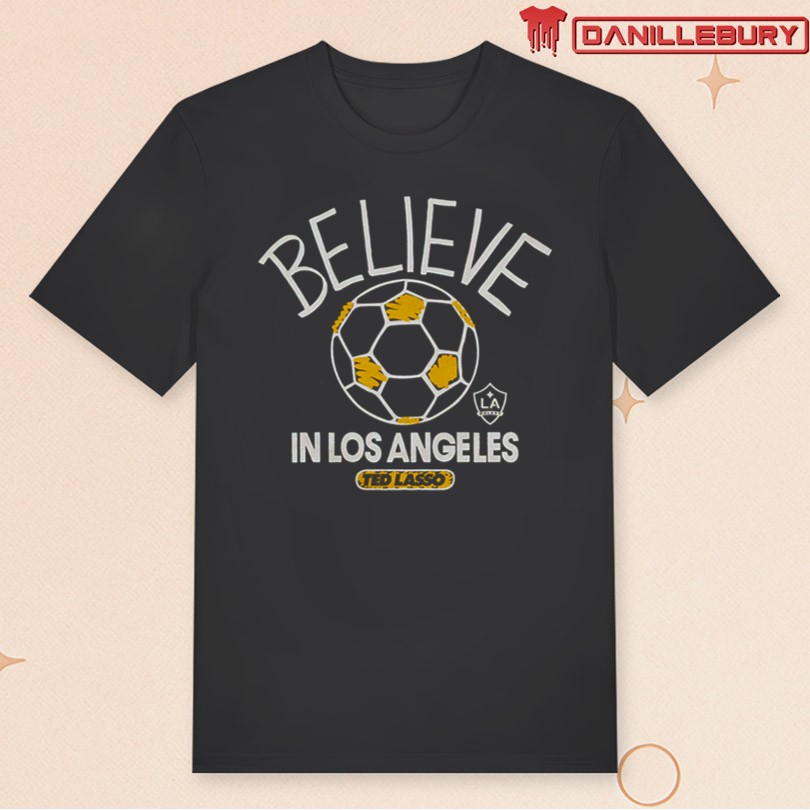 LA Galaxy MLS x Ted Lasso Believe Shirt