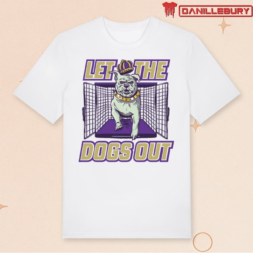 Let The Dogs Out T-shirt