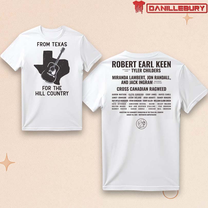 Robert Earl Keen From Texas For The Hill Country Merch