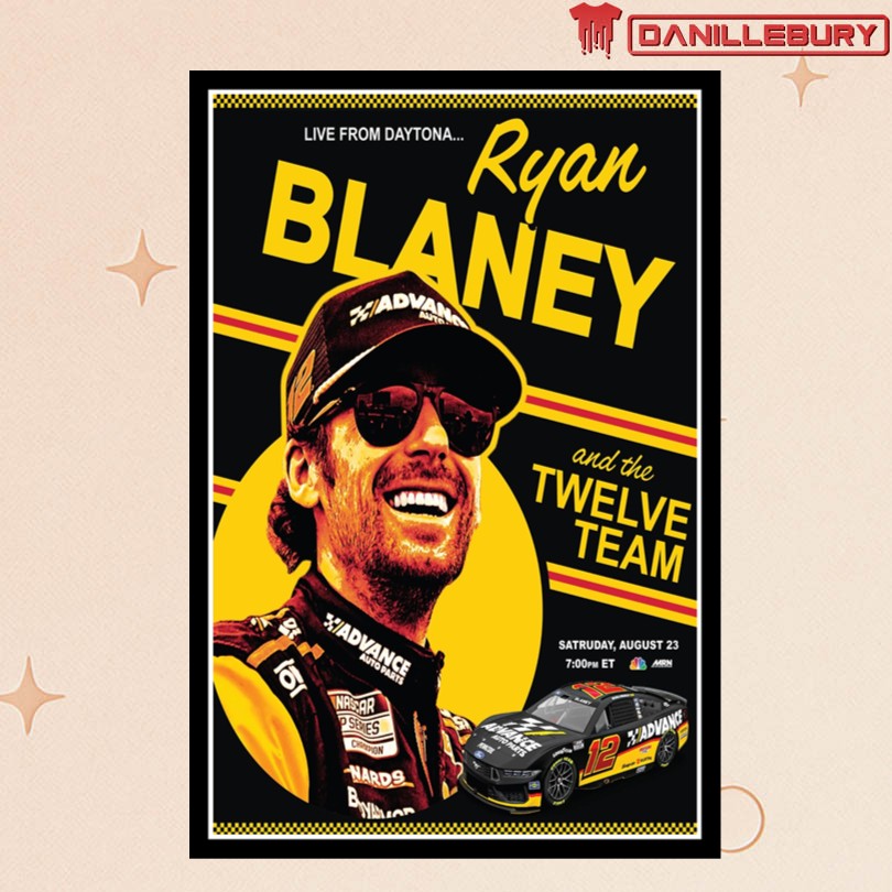 Ryan Blaney And The Twelve Team Live From Daytona August 23 2025 Poster