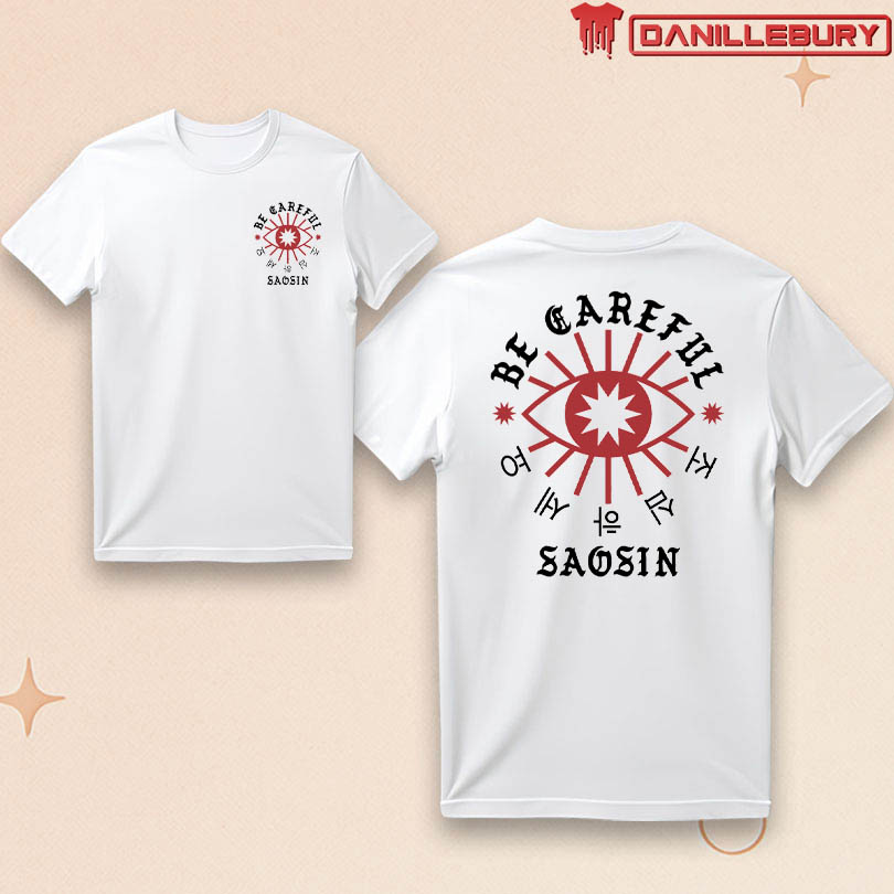 Saosin Be Careful Tee