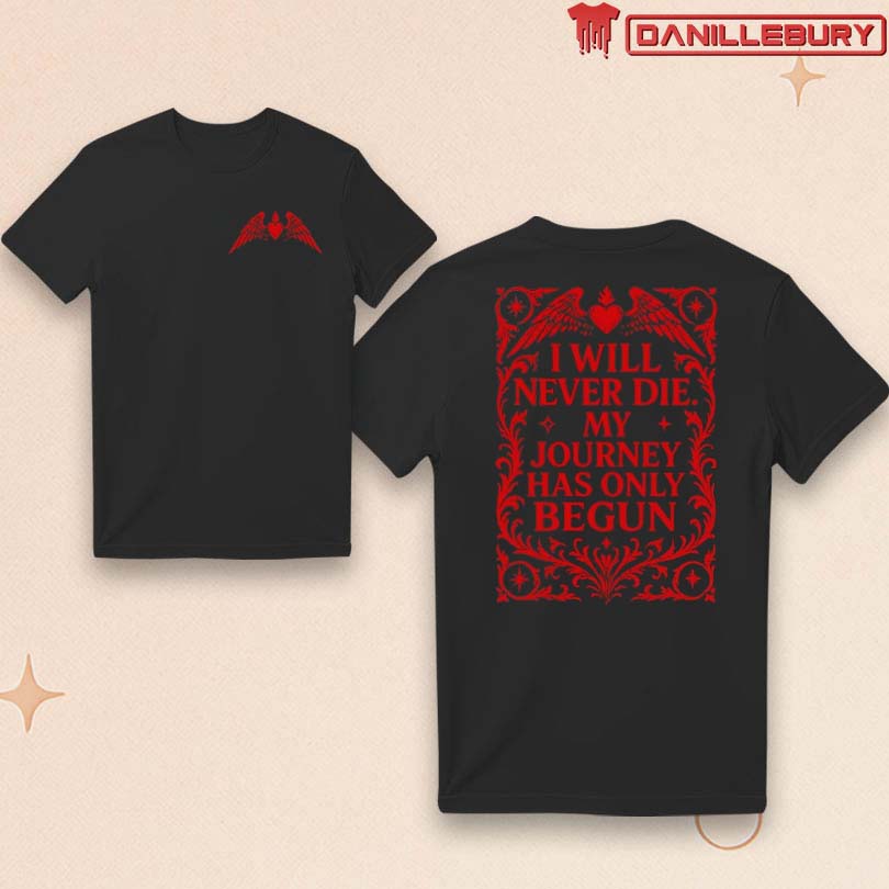 Send It Society I Will Never Die My Journey Has Only Begun Tee