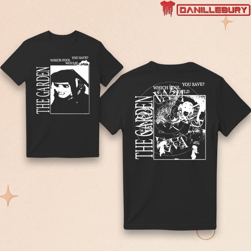 The Garden Which Fool T-shirt