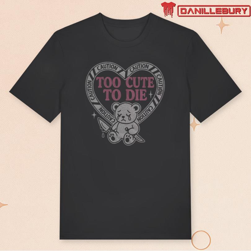 Too Cute to Die Tee