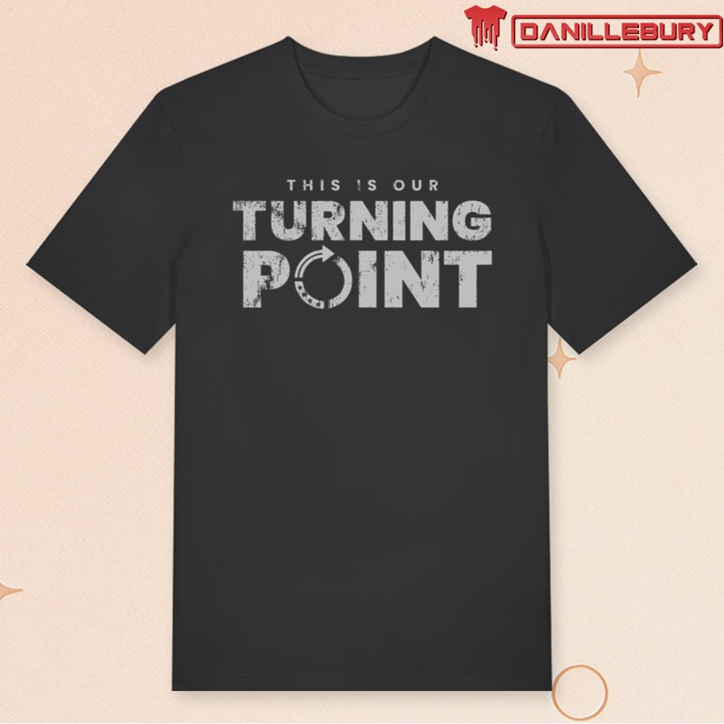 2025 This Is Our Turning Point T-Shirt
