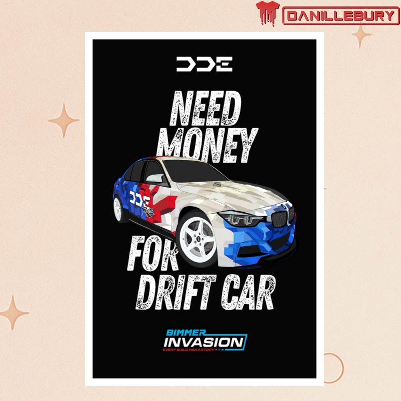 DDE Need Money For Drift Car Limited Edition Poster