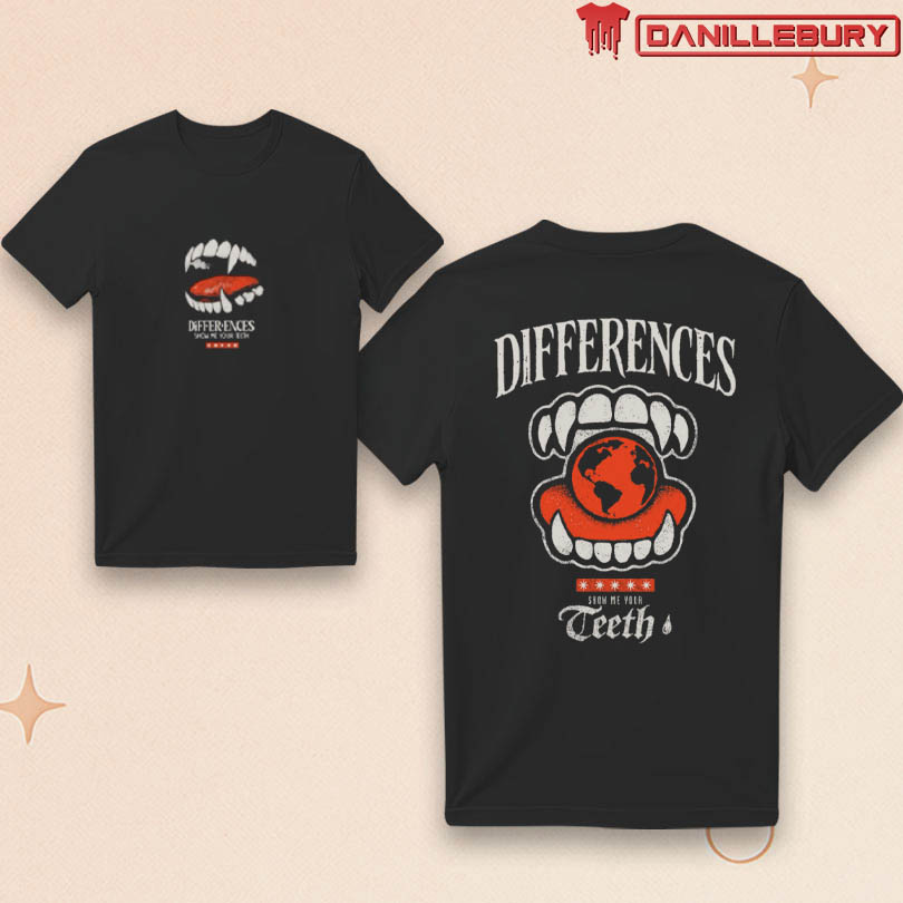 Differences Show Me Your Teeth Shirt