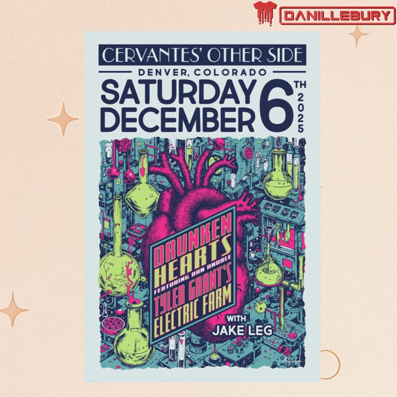 Drunken Hearts Ft. Dan Andree & Tyler Grant\'S Electric Farm W Jake Leg Dec 6 2025 Denver Colorado Poster