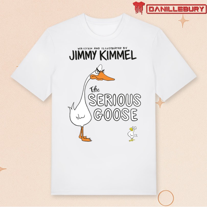 Jimmy Kimmel Live The Serious Goose Shirt